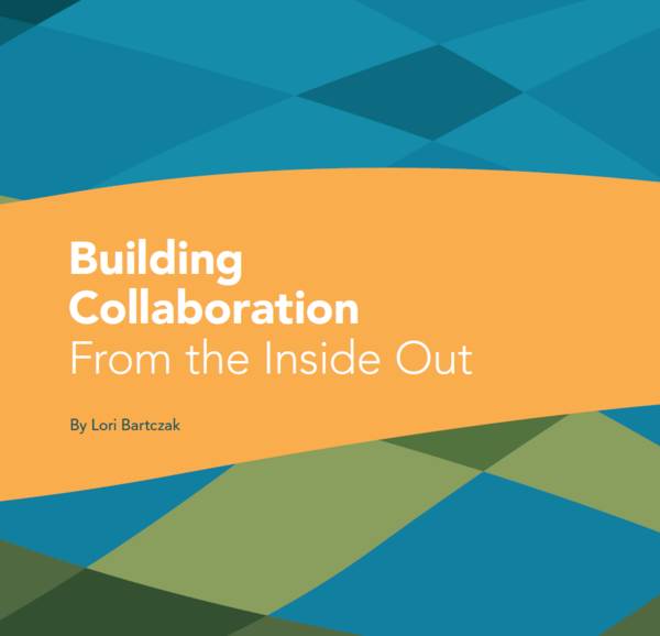This cover has blue and green diamonds with an orange bar across the front. The title reads, "Building Collaboration from the Inside Out".
